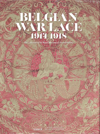 BELGIAN WAR LACE 1914-1918 - Ria Cooreman
